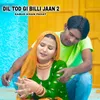 Dil Tod Gi Billi Jaan 2